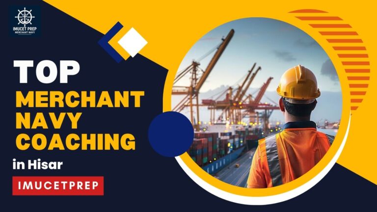 Top Merchant Navy Coaching in Hisar – IMUCETPrep