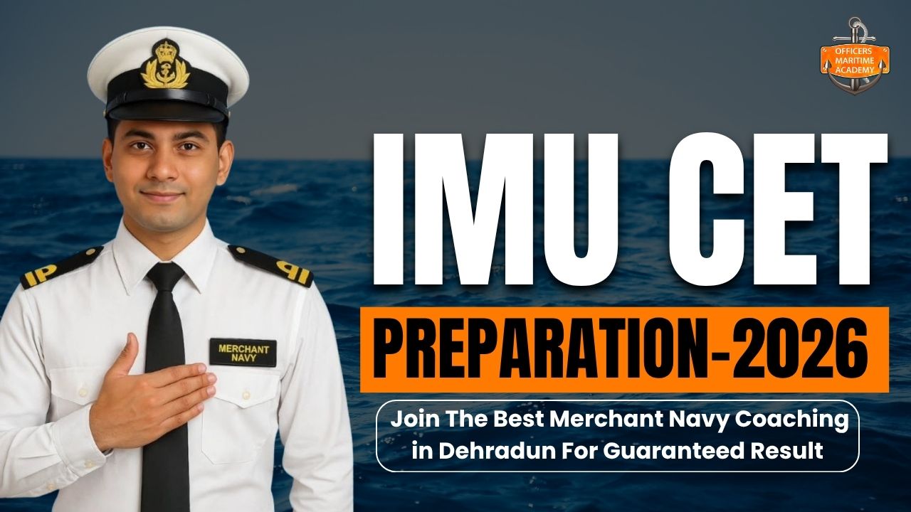 IMU CET Preparation 2026: Join the Best Merchant Navy Coaching in Dehradun for Guaranteed Results